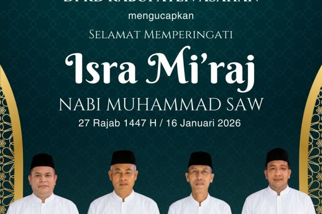 Pimpinan dan Anggota DPRD Kabupaten Asahan Mengucapkan Selamat Memperingati Isra Mi’raj 1447